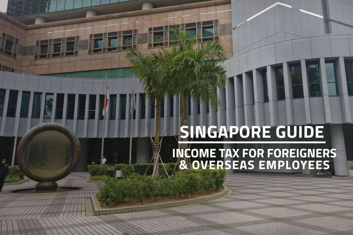 Words singapore guide income tax for foreigners and overseas employees over front view of the IRAS revenue house entrance