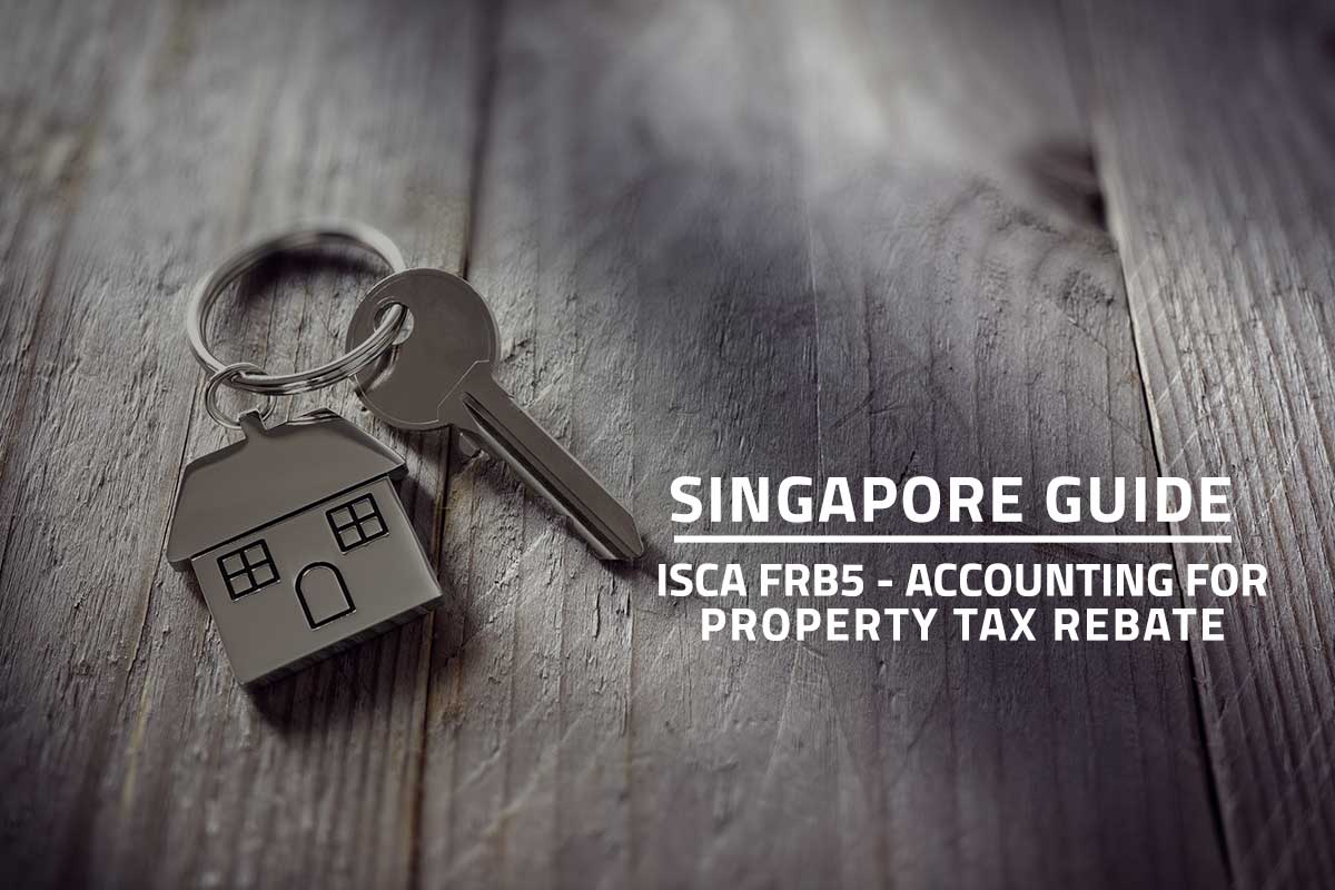 words singapore guide isca frb5 - accounting for property tax rebate against background of house keys laid on a wooden surface